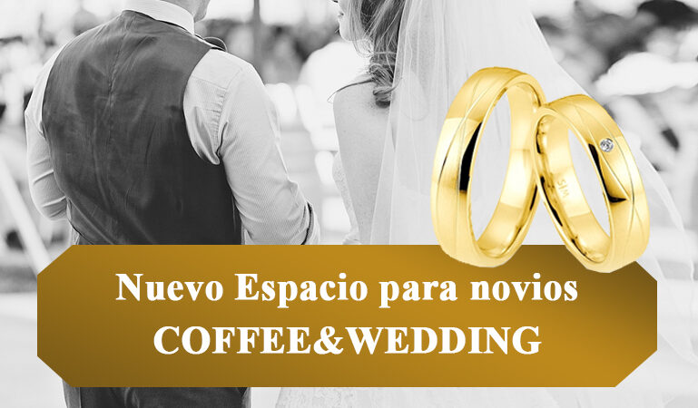 Nuevo Espacio para novios #COFFEE&WEDDING